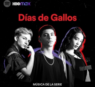 Marketing. Spotify y HBO Max confirman una alianza para el lanzamiento de Días de Gallos, nueva serie original