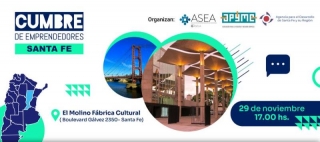 Exposiciones. Santa Fe recibe la Cumbre de Emprendedores organizada por ASEA y APYME 