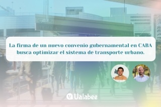 Ualabee firma un convenio que busca optimizar el sistema de transporte urbano en CABA