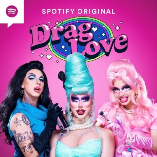 Spotify trae el nuevo podcast “Drag Love”, con tres estrellas Drag Queens: Dyhzy, Fabrii Watson y Lady Nada